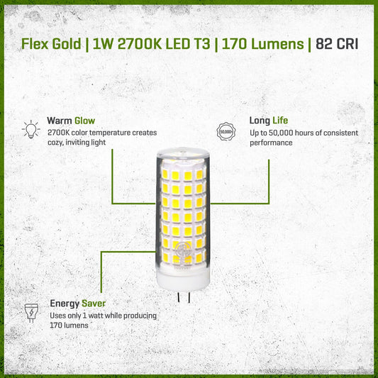 LED-1W-BT327K  Unique T3-Micro Lamp Flex Gold Series 12V G4 Yellow, Clear Dimmable Bi-Pin 1W LED 82 Warm White 170 Lumens 2700K 20,000 hr. 1-3/5 in.